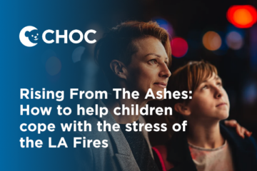 Rising From The Ashes: How to help children cope with the stress of the LA Fires