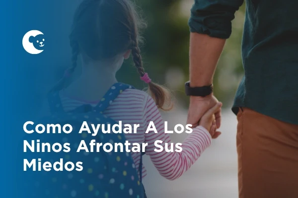 Como Ayudar A Los Ninos Afrontar Sus Miedos