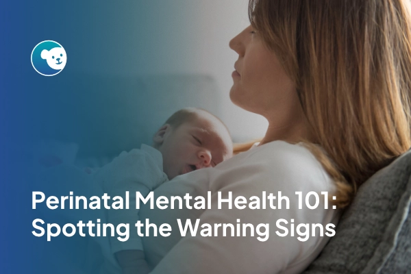 Perinatal Mental Health 101 Spotting the Warning Signs