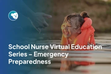 School Nurse Virtual Education Series – Emergency Preparedness