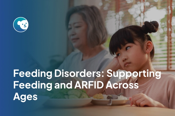 Feeding Disorders: Supporting Feeding and ARFID Across Ages